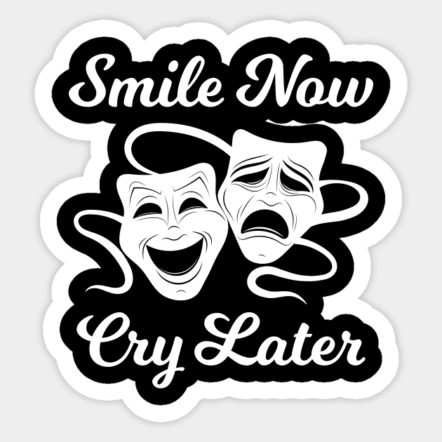 Smile Now Cry Later Sticker by sqwear